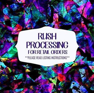 Retail - RUSH PROCESSING FEE (RETAIL ONLY)